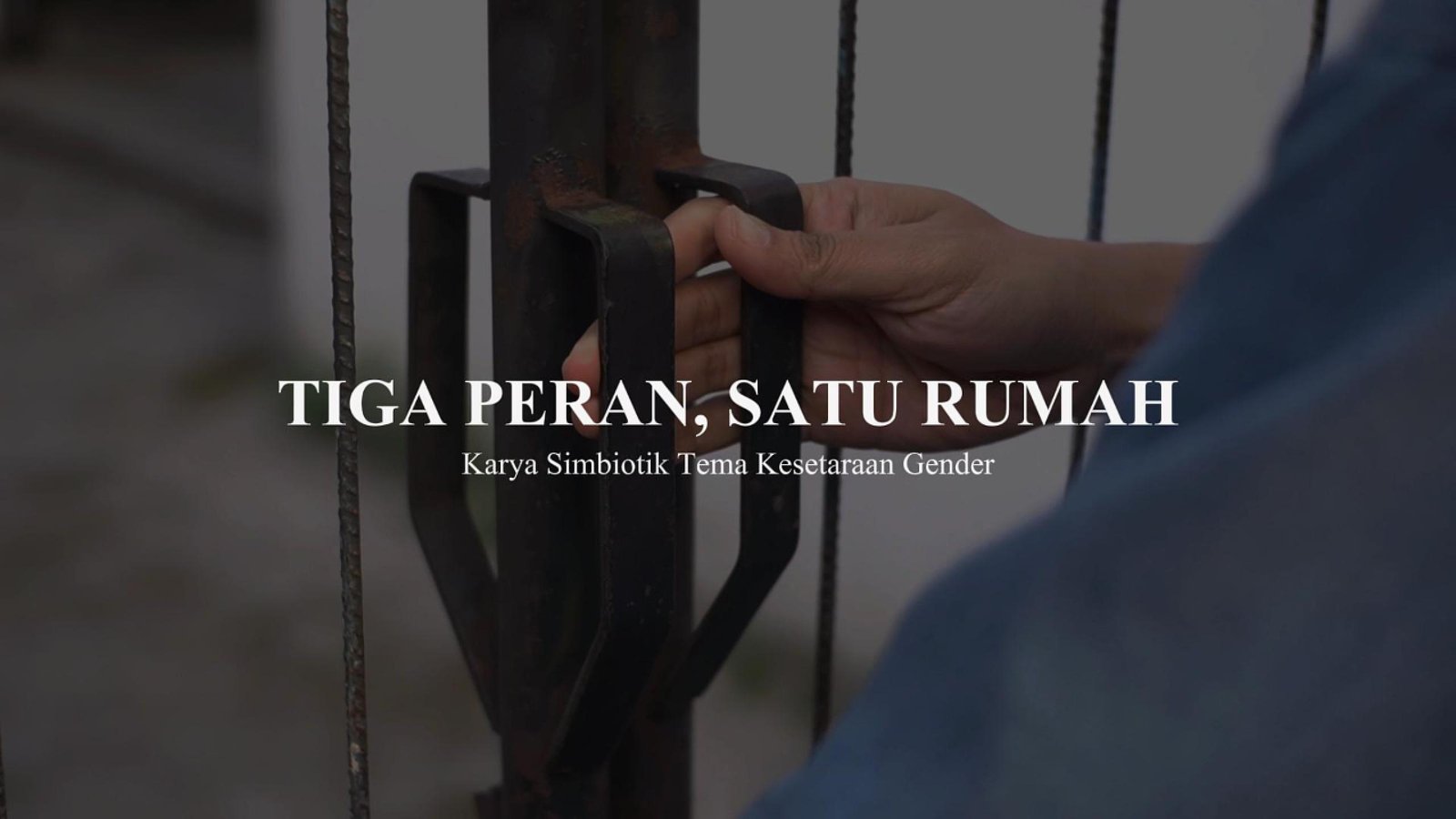 TIGA PERAN, SATU RUMAH (KARYA SIMBIOTIK TEMA KESETARAAN GENDER)